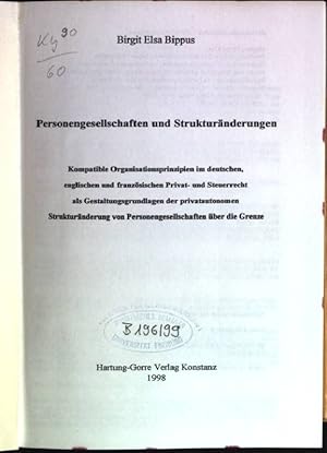 Personengesellschaften und Strukturänderungen: kompatible Organisationsprinzipien im deutschen, e...