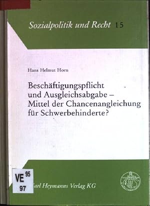 Bild des Verkufers fr Beschftigungspflicht und Ausgleichsabgabe - Mittel der Chancenangleichung fr Schwerbehinderte? Sozialpolitik und Recht; Bd. 15 zum Verkauf von books4less (Versandantiquariat Petra Gros GmbH & Co. KG)