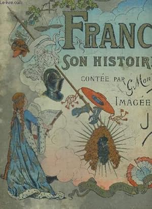 Bild des Verkufers fr FRANCE SON HISTOIRE - CONTEE PAR G.MONTORGUEIL zum Verkauf von Le-Livre