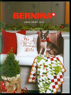 Seller image for BERNINA Look Book 2014: It's A Wonderful Life for sale by Inga's Original Choices