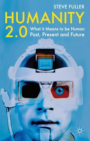 Bild des Verkufers fr Humanity 2.0 : What It Means to Be Human Past, Present and Future zum Verkauf von AHA-BUCH GmbH