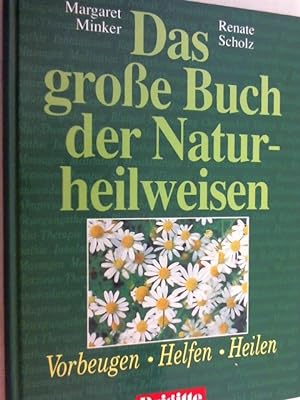 Image du vendeur pour Das grosse Buch der Naturheilweisen : vorbeugen ; helfen ; heilen. mis en vente par Versandantiquariat Christian Back
