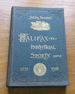 The History of the Halifax Industrial Society Limited for Fifty Years.