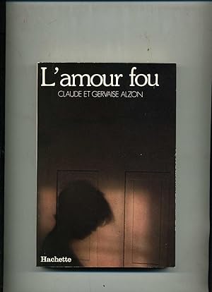 Bild des Verkufers fr L'AMOUR FOU. zum Verkauf von Librairie CLERC