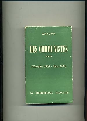 LES COMMUNISTES. Roman . ( Novembre 1939 - Mars 1940 ).