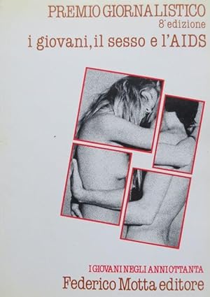 Seller image for Premio giornalistico: I giovani negli anni Ottanta: 8. edizione: I giovani, il sesso e l'AIDS. for sale by Studio Bibliografico Adige