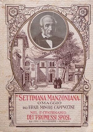 Seller image for Ciclo di conferenze manzoniane promosso dai frati minori cappuccini nel primo centenario dei Promessi sposi, 1827-1927.: Settimana manzoniana, omaggio dei frati minori cappuccini nel primo centenario dei Promessi sposi, 13-21 novembre 1927. for sale by Studio Bibliografico Adige