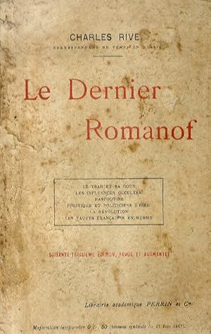 Le dernier Romanof. (Le Tsar et sa cour - Les influences occultes - Raspoutine - Politique et pol...