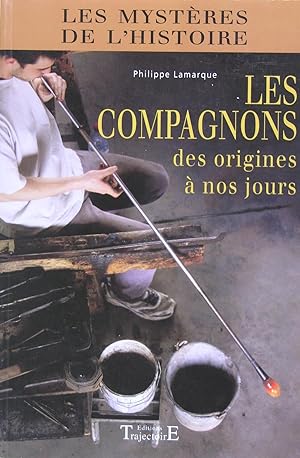 Image du vendeur pour Les Compagnons, des origines  nos jours mis en vente par Philippe Lucas Livres Anciens