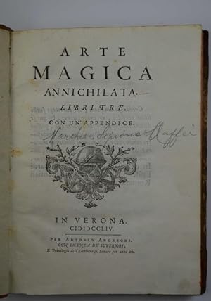 Arte magica annichilata. Libri tre con un'appendice.