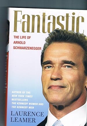 Imagen del vendedor de Fantastic: The Life Of Arnold Schwarzenegger a la venta por Riverhorse Books