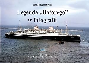 LEGENDA "BATOREGO" W FOTOGRAFII (M.S. BATORY POLISH OCEAN LINER 1936-1969. A PHOTOGRAPHIC HISTORY)