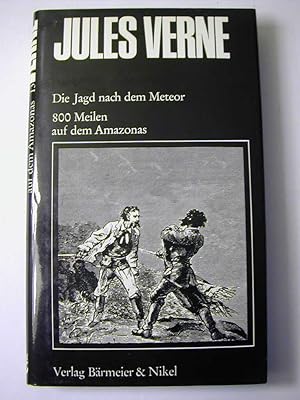 Bild des Verkufers fr Die Jagd nach dem Meteor - 800 Meilen auf dem Amazonas = Die groe Jules Verne Gesamtausgabe in 20 Bnden, Band 13. Illustrationen aus der ersten franzsischen Gesamtausgabe zum Verkauf von Antiquariat Fuchseck