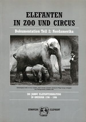 Seller image for Elefanten in Zoo und Circus - Dokumentation Teil 2: Nordamerika for sale by Schueling Buchkurier