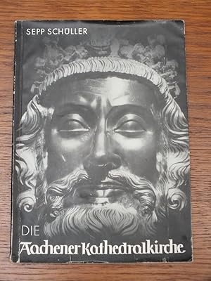 Die Aachener Kathedralkirche. Die Pfalzkapelle Karls des Großen, Krönungsstätte der deutschen Kön...