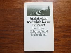 Das Buch des Lebens. Ein Plagiat. Erste Folge: Liebe und Wald.