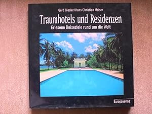 Seller image for Traumhotels und Residenzen. Erlesene Reiseziele rund um die Welt. for sale by Antiquariat Sasserath