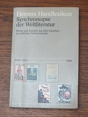 Seller image for Synchronopse der Weltliteratur. Werke und Autoren aus allen Epochen im zeitlichen Nebeneinander. for sale by Antiquariat Sasserath