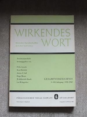 Wirkendes Wort. Deutsches Sprachschaffen in Lehre und Leben. Gesamtverzeichnis I.-XII. Jahrgang 1...