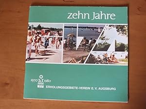 Zehn Jahre Erholungsgebiete-Verein e.V. Augsburg 1970 - 1980.