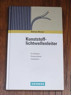 Seller image for Kunststofflichtwellenleiter. Grundlagen, Komponenten, Installation. for sale by Antiquariat Sasserath