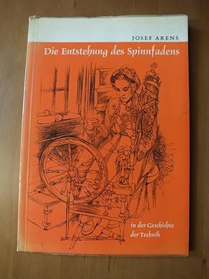 Seller image for Die Entstehung des Spinnfadens in der Geschichte der Technik. for sale by Antiquariat Sasserath