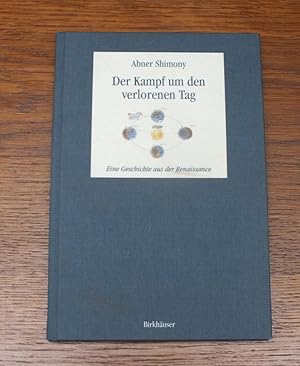 Seller image for Der Kampf um den verlorenen Tag. Eine Geschichte aus der Renaissance. for sale by Antiquariat Sasserath