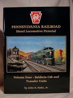 Seller image for PENNSYLVANIA RAILROAD DIESEL LOCOMOTIVE PICTORIAL, VOLUME FOUR [4] - BALDWIN CAB AND TRANSFER UNITS for sale by Robert Gavora, Fine & Rare Books, ABAA