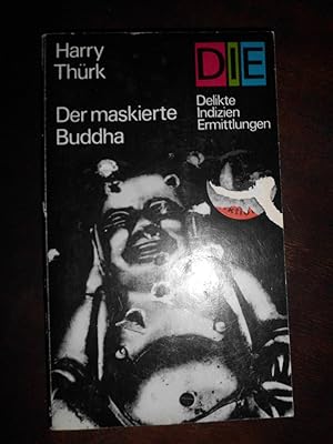 Imagen del vendedor de Der maskierte Buddha - DIE Delikte Indizien Ermittlungen a la venta por Buchstube Tiffany