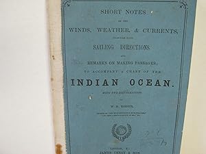 Short Notes on the Winds, Weather, & Currents Together with Sailing Directions and Remarks on Mak...