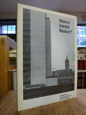 Mainz bleibt Mainz? - Überlegungen zur Stadtgestalt, hrsg. vom Arbeitskreis Stadtplanung und Denk...