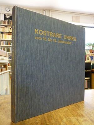 Seller image for Kostbare Uhren vom 16. bis 19. Jahrhundert - Mit einer historischen Einfhrung in die italienische Uhrmacherei, for sale by Antiquariat Orban & Streu GbR