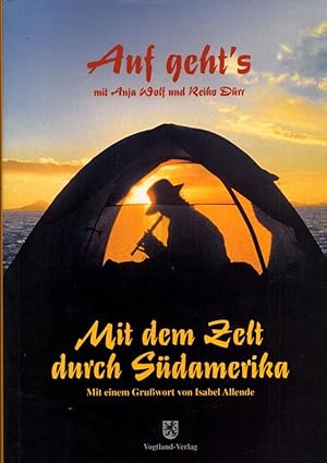 Bild des Verkufers fr Auf geht's. Mit dem Zelt durch Sdamerika. zum Verkauf von Antiquariat Puderbach