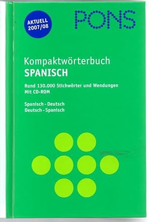PONS-Kompaktwörterbuch Spanisch. Spanisch - Deutsch, Deutsch - Spanisch. Neubearbeitung 2006.