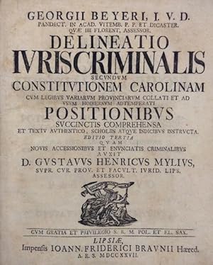 Delineatio iuris criminalis secundum Constitutionem Carolinam cum legibus variarum provinciarum c...