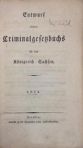 Entwurf eines Criminalgesetzbuchs für das Königreich Sachsen. 1824. 2 Teile in 1 Band.