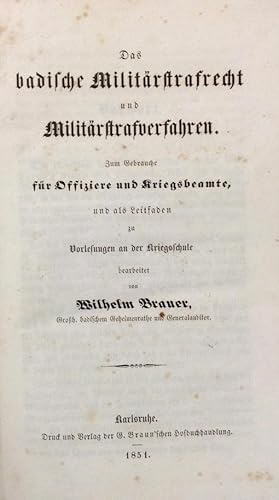 Das badische Militärstrafrecht und Militärstrafverfahren. Zum Gebrauche für Offiziere und Kriegsb...