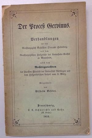 Der Proceß Gervinus. Verhandlungen vor dem Großherzoglich Badischen Oberamt Heidelberg und dem Gr...