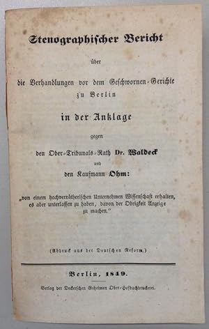 Stenographischer Bericht über die Verhandlungen vor dem Geschwornen-Gerichte zu Berlin in der Ank...