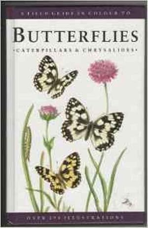 A Field Guide in Colour to Butterflies, Caterpillars and Chrysalides