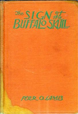 The Sign of the Buffalo Skull. The Story of Jim Bridger, Frontier Scout