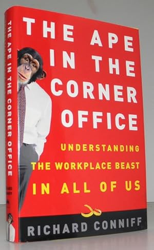 The Ape in the Corner Office: Understanding the Workplace Beast in All of Us