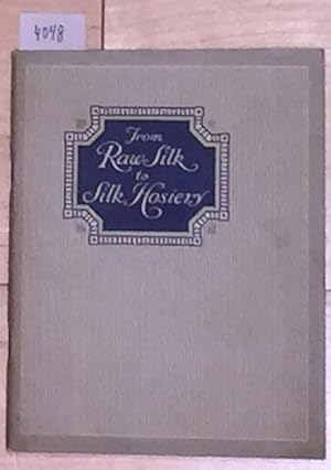 Immagine del venditore per From Raw Silk to Silk Hosiery venduto da Carydale Books