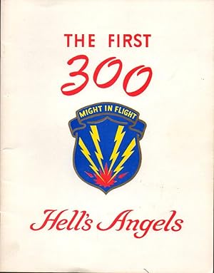 The First 300 Hells Angels: 303rd Bombardment Group (H) United States Army Air Forces