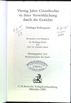 Vierzig Jahre Grundrechte in ihrer Verwirklichung durch die Gerichte: Göttinger Kolloquium.