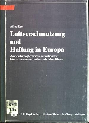 Luftverschmutzung und Haftung in Europa: Anspruchsmöglichkeiten auf nationaler, internationaler u...