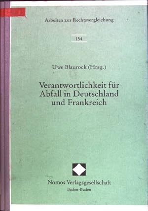 Bild des Verk�ufers f�r Verantwortlichkeit f�r Abfall in Deutschland und Frankreich Arbeiten zur Rechtsvergleichung; 154 zum Verkauf von books4less (Versandantiquariat Petra Gros GmbH & Co. KG)