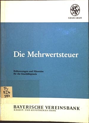 Bild des Verk�ufers f�r Die Mehrwertsteuer: Einf�hrung in das neue Steuersystem mit Beispielen und Hinweisen; zum Verkauf von books4less (Versandantiquariat Petra Gros GmbH & Co. KG)