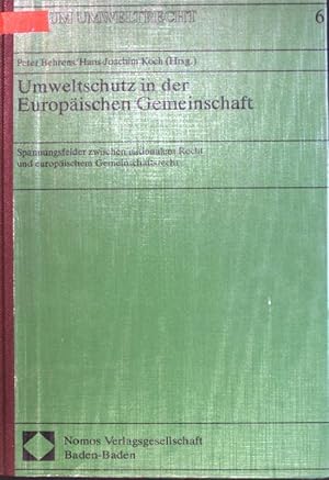 Bild des Verkufers fr Umweltschutz in der Europischen Gemeinschaft: Spannungsfelder zwischen nationalem Recht und europischem Gemeinschaftsrecht. Forum Umweltrecht; Bd. 6 zum Verkauf von books4less (Versandantiquariat Petra Gros GmbH & Co. KG)