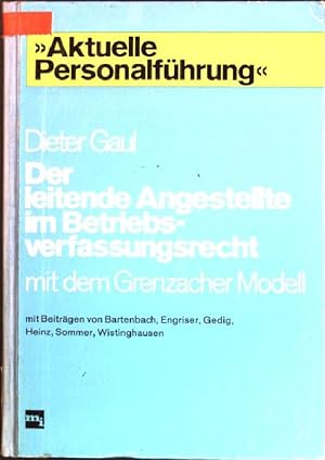 Bild des Verkufers fr Der leitende Angestellte im Betriebsverfassungsrecht: mit dem Grenzacher Modell. Aktuelle Personalfhrung zum Verkauf von books4less (Versandantiquariat Petra Gros GmbH & Co. KG)